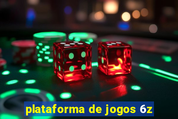 plataforma de jogos 6z